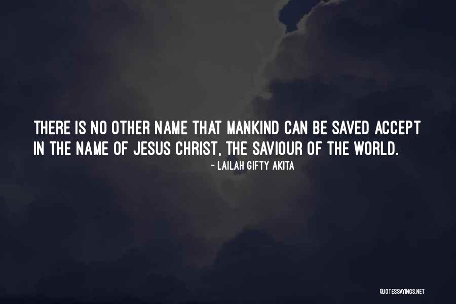 Jesus Saviour Quotes By Lailah Gifty Akita Jesus Saviour Quotes By Lailah Gifty Akita