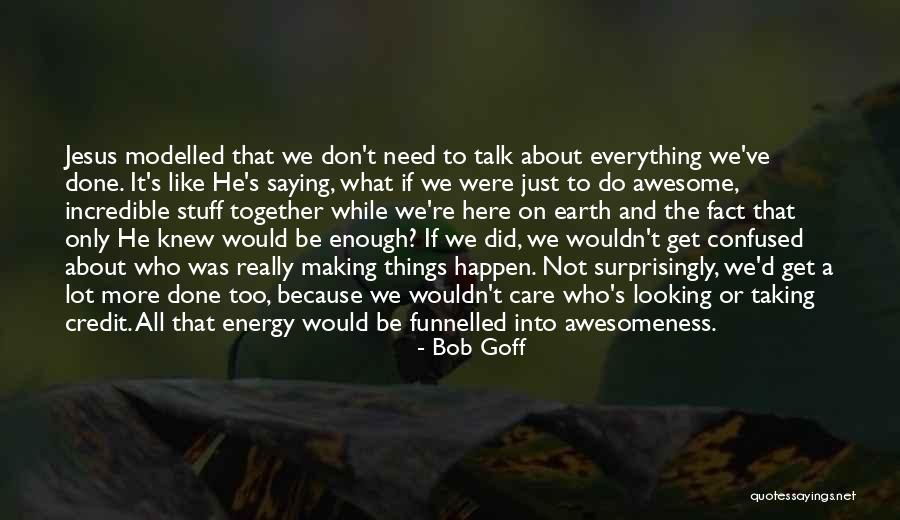 Jesus Saying Quotes By Bob Goff Jesus Saying Quotes By Bob Goff