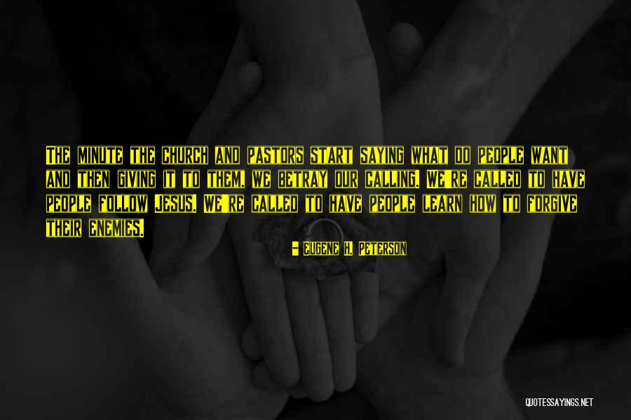 Jesus Saying Quotes By Eugene H. Peterson Jesus Saying Quotes By Eugene H. Peterson