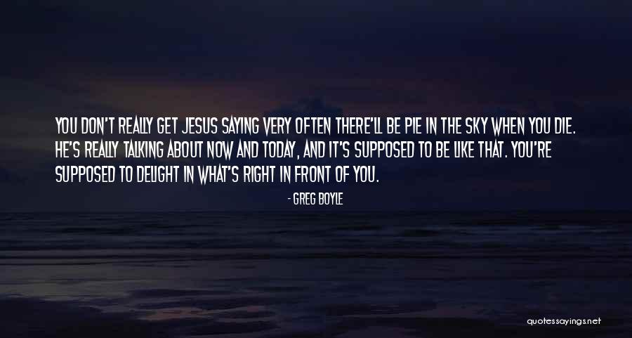 Jesus Saying Quotes By Greg Boyle Jesus Saying Quotes By Greg Boyle
