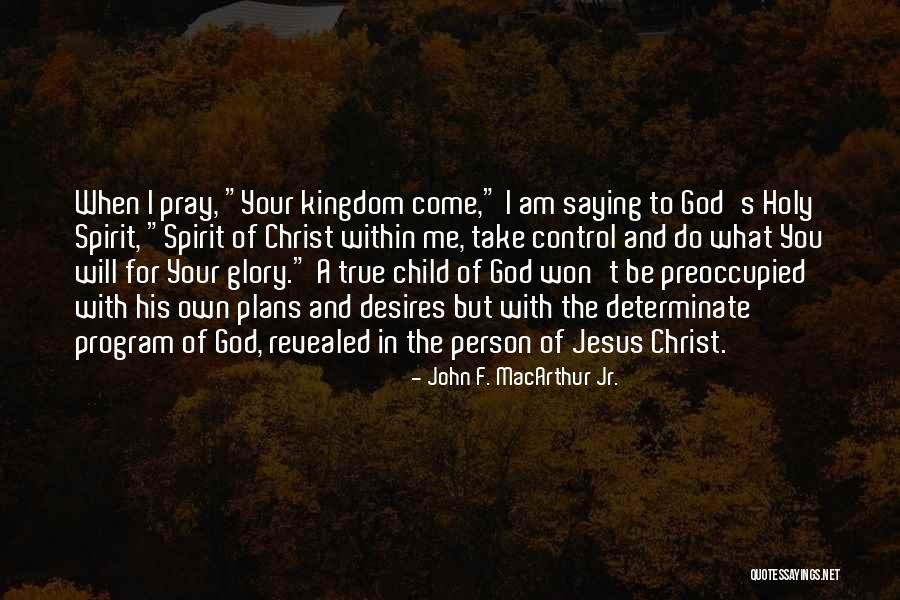 Jesus Saying Quotes By John F. MacArthur Jr. Jesus Saying Quotes By John F. MacArthur Jr.