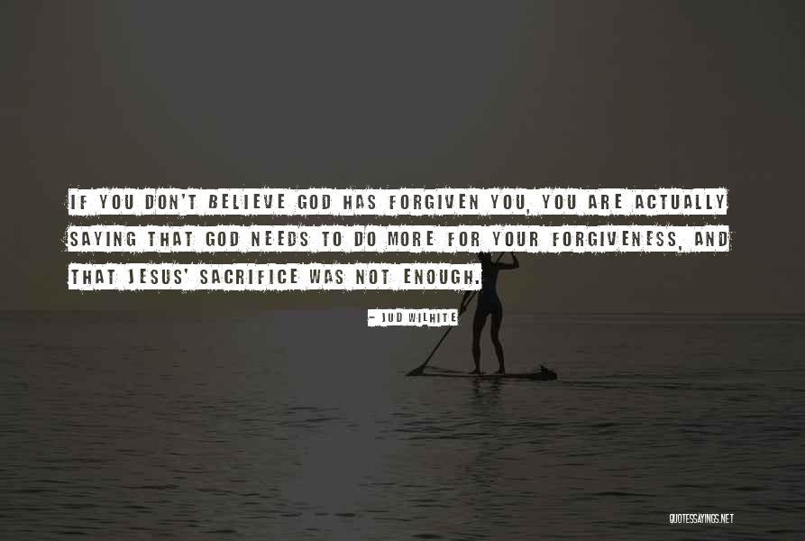 Jesus Saying Quotes By Jud Wilhite Jesus Saying Quotes By Jud Wilhite