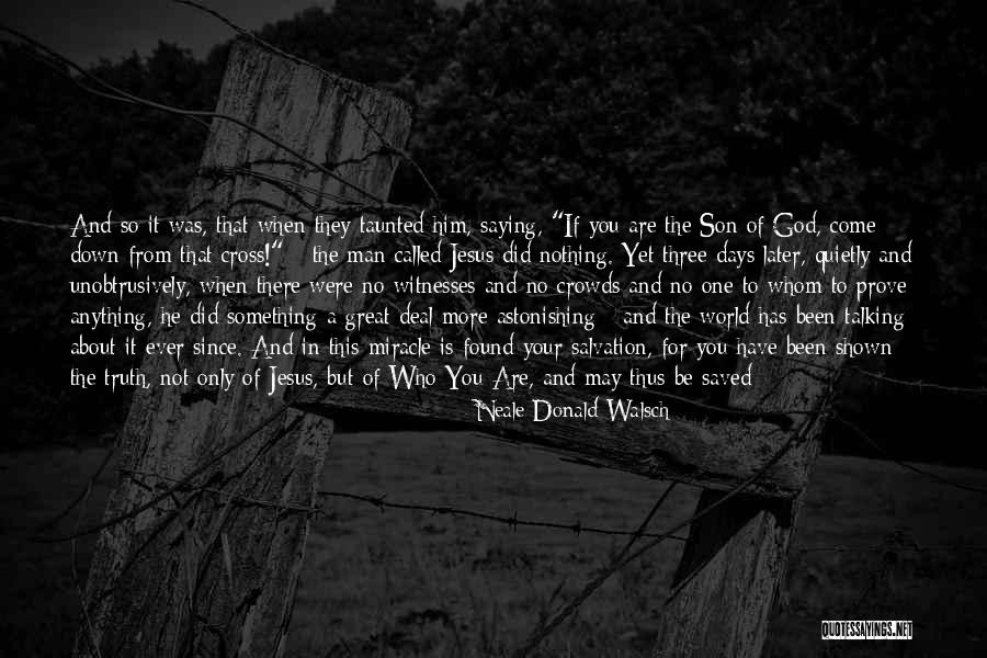 Jesus Saying Quotes By Neale Donald Walsch Jesus Saying Quotes By Neale Donald Walsch