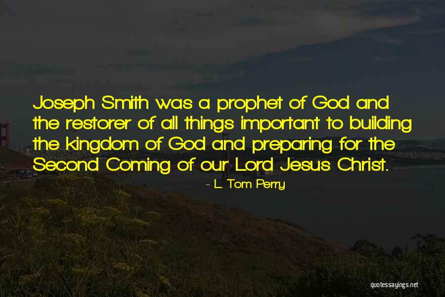 Jesus Second Coming Quotes By L. Tom Perry