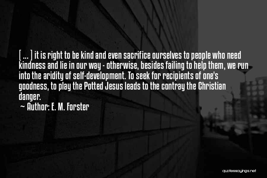 Jesus Self Sacrifice Quotes By E. M. Forster