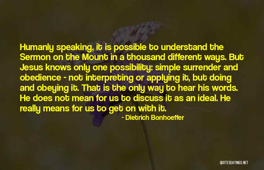 Jesus Sermon On The Mount Quotes By Dietrich Bonhoeffer Jesus Sermon On The Mount Quotes By Dietrich Bonhoeffer