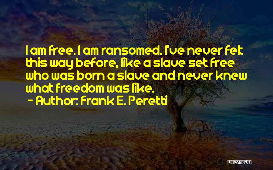 Jesus Set Me Free Quotes By Frank E. Peretti