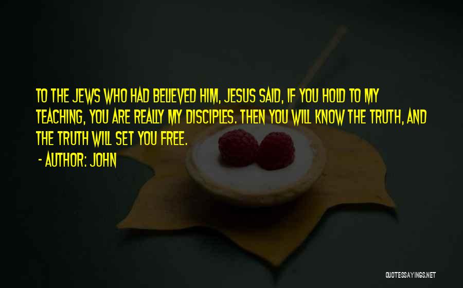 Jesus Set Me Free Quotes By John