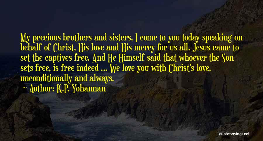 Jesus Set Me Free Quotes By K.P. Yohannan