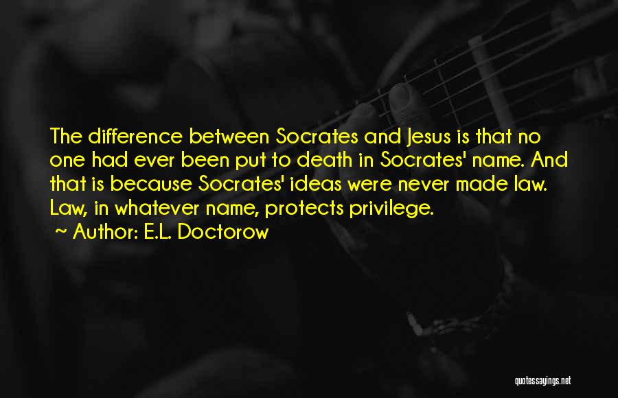 Jesus Socialism Quotes By E.L. Doctorow