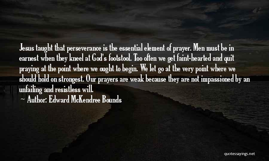 Jesus Strongest Quotes By Edward McKendree Bounds