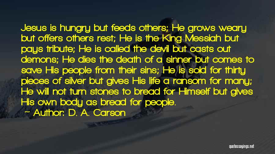 Jesus The Bread Of Life Quotes By D. A. Carson