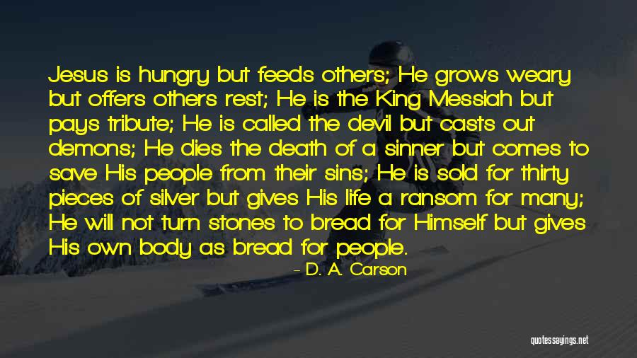 Jesus The Bread Of Life Quotes By D. A. Carson