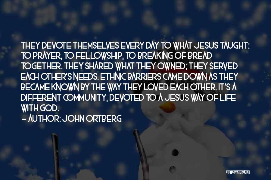 Jesus The Bread Of Life Quotes By John Ortberg