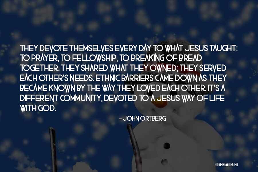 Jesus The Bread Of Life Quotes By John Ortberg