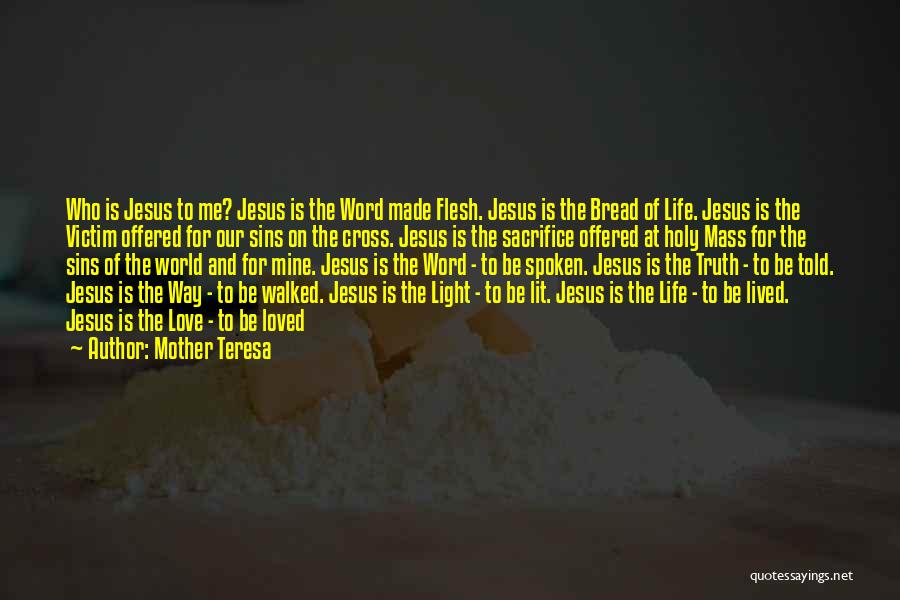 Jesus The Bread Of Life Quotes By Mother Teresa