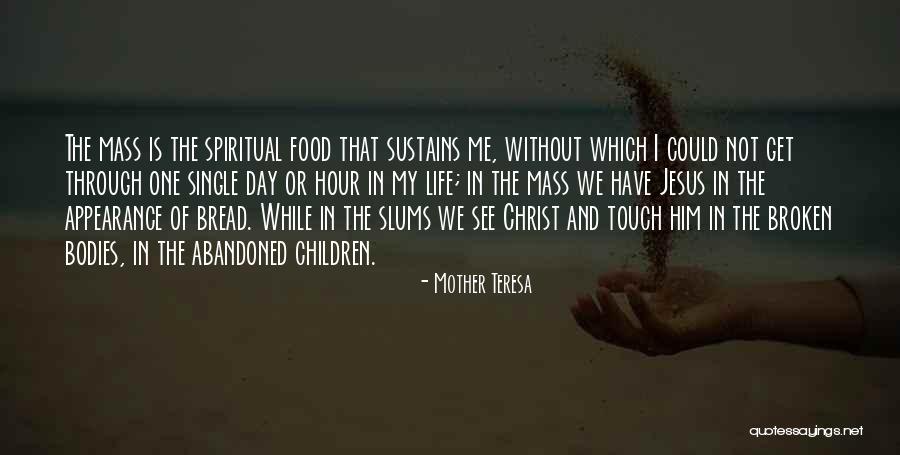 Jesus The Bread Of Life Quotes By Mother Teresa