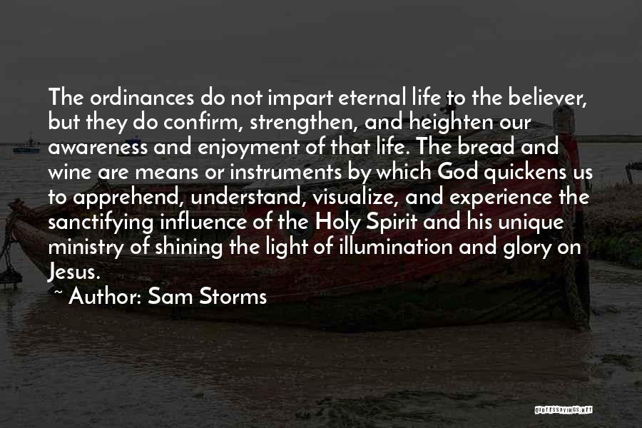 Jesus The Bread Of Life Quotes By Sam Storms
