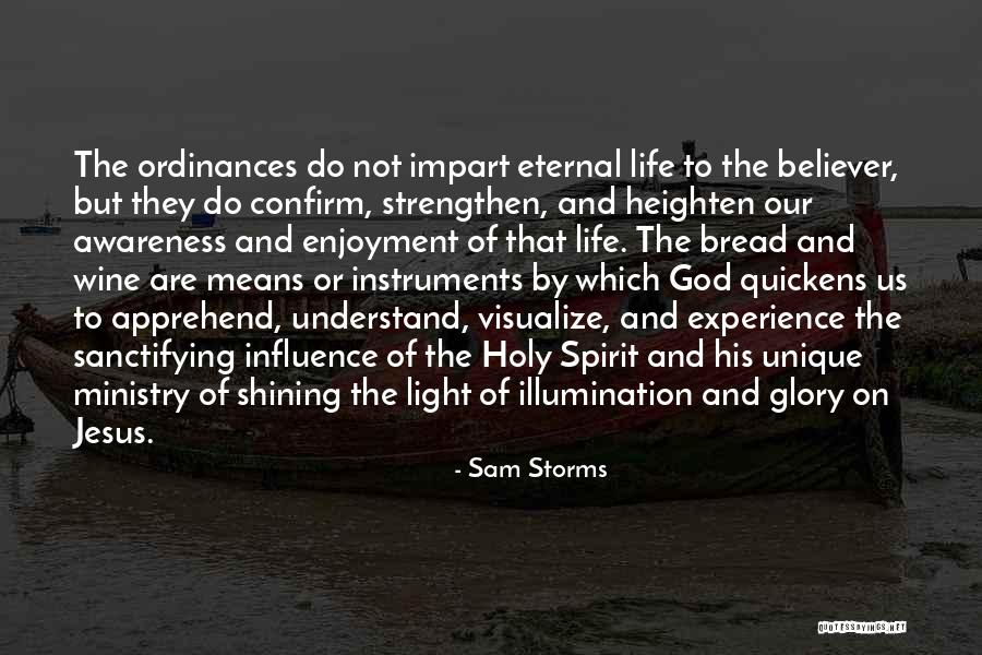 Jesus The Bread Of Life Quotes By Sam Storms Jesus The Bread Of Life Quotes By Sam Storms