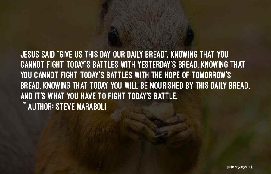 Jesus The Bread Of Life Quotes By Steve Maraboli