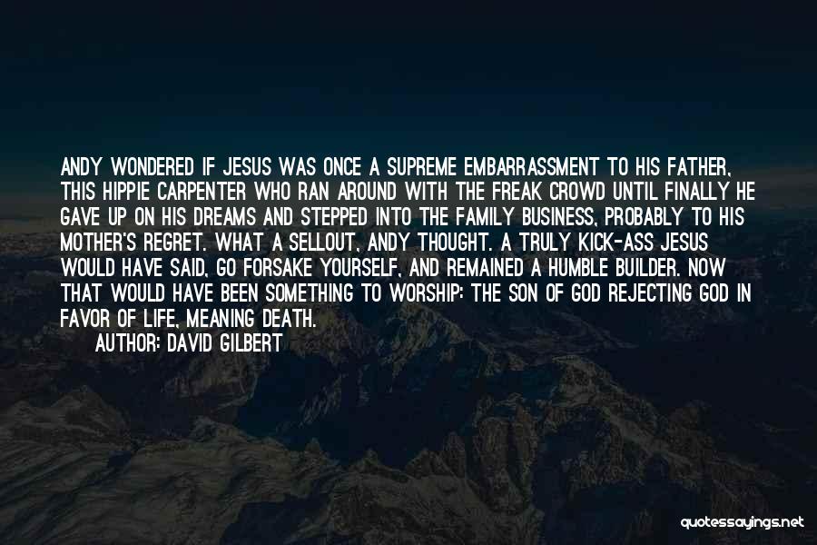 Jesus The Carpenter Quotes By David Gilbert