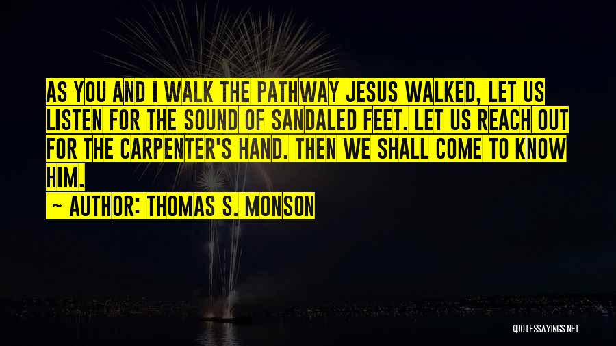 Jesus The Carpenter Quotes By Thomas S. Monson