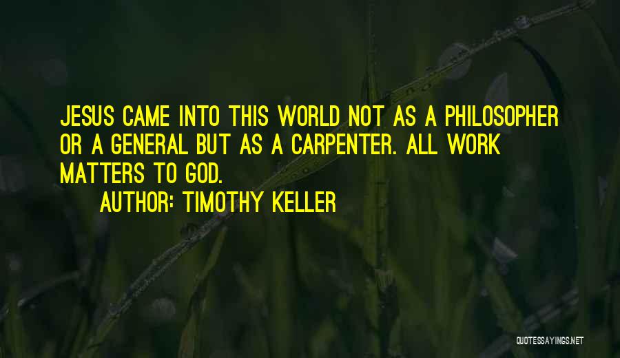 Jesus The Carpenter Quotes By Timothy Keller