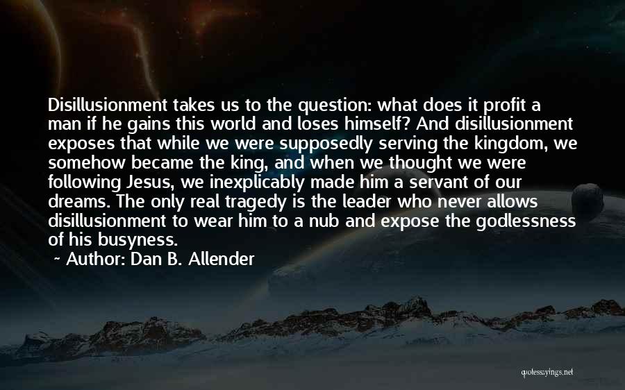 Jesus The King Quotes By Dan B. Allender