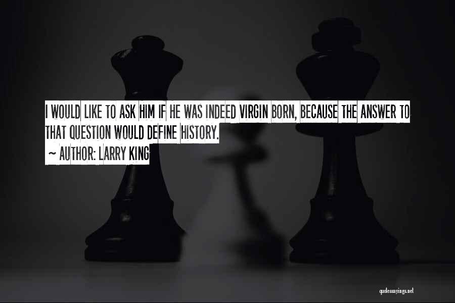 Jesus The King Quotes By Larry King