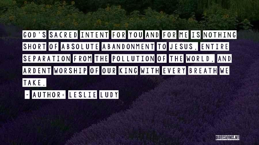 Jesus The King Quotes By Leslie Ludy