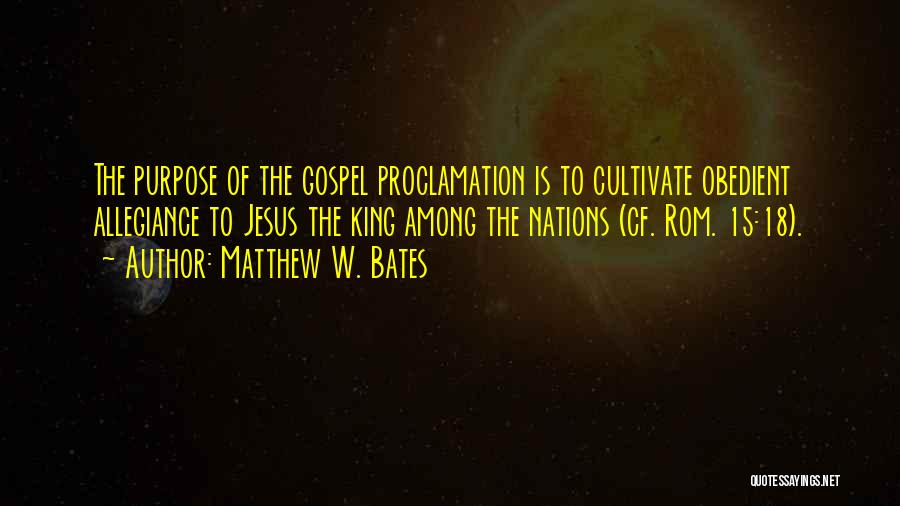 Jesus The King Quotes By Matthew W. Bates