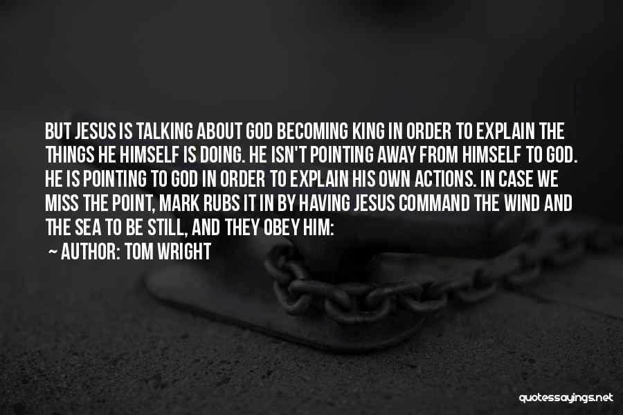 Jesus The King Quotes By Tom Wright