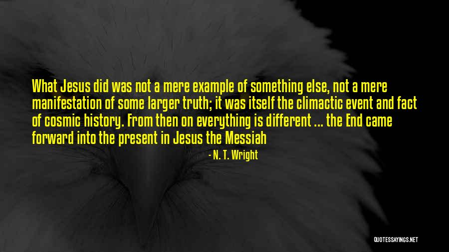 Jesus The Messiah Quotes By N. T. Wright Jesus The Messiah Quotes By N. T. Wright