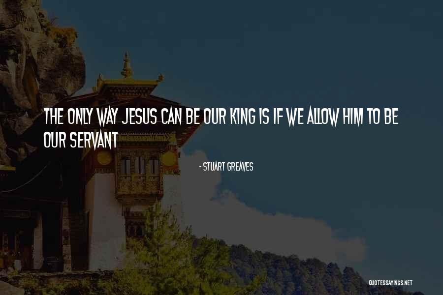 Jesus The Only Way Quotes By Stuart Greaves Jesus The Only Way Quotes By Stuart Greaves