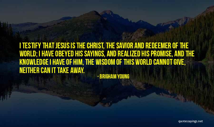 Jesus The Redeemer Quotes By Brigham Young Jesus The Redeemer Quotes By Brigham Young