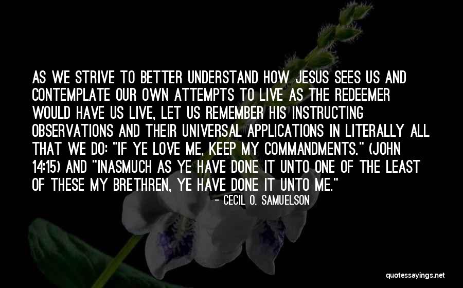 Jesus The Redeemer Quotes By Cecil O. Samuelson Jesus The Redeemer Quotes By Cecil O. Samuelson
