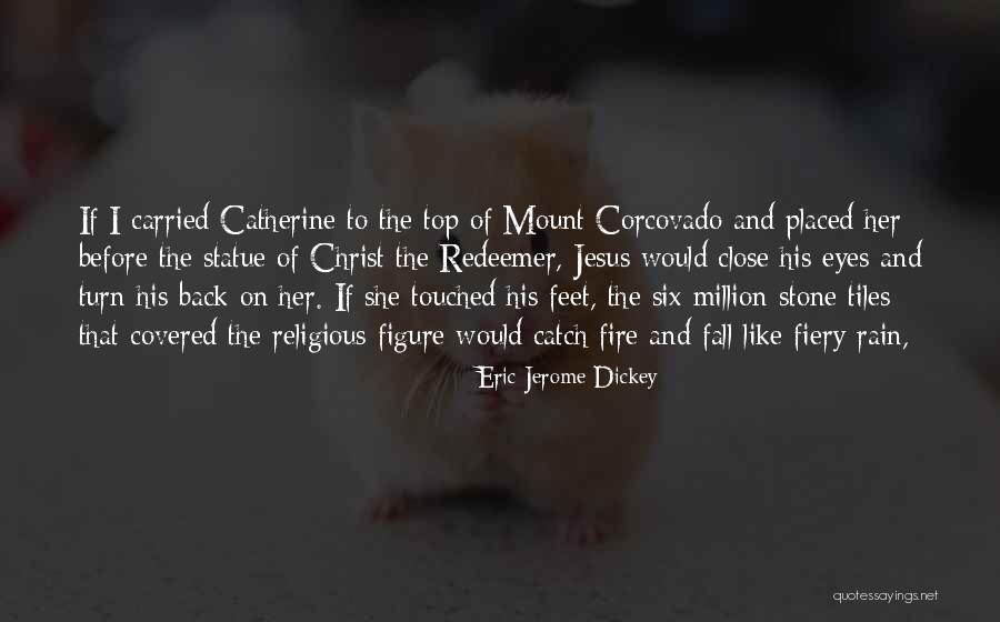 Jesus The Redeemer Quotes By Eric Jerome Dickey Jesus The Redeemer Quotes By Eric Jerome Dickey