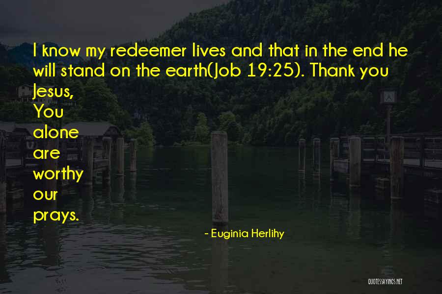 Jesus The Redeemer Quotes By Euginia Herlihy Jesus The Redeemer Quotes By Euginia Herlihy