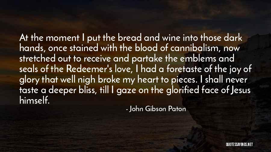 Jesus The Redeemer Quotes By John Gibson Paton Jesus The Redeemer Quotes By John Gibson Paton