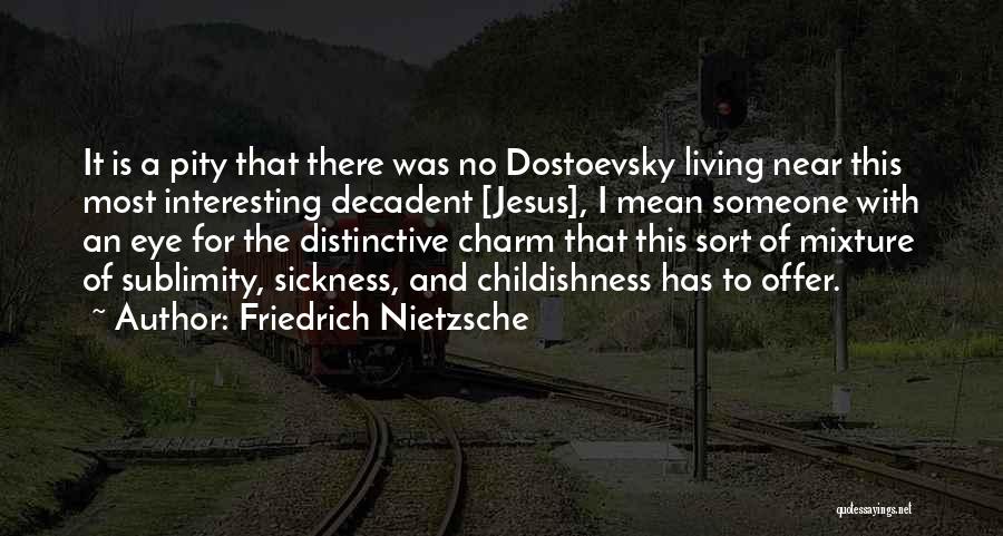Jesus Third Eye Quotes By Friedrich Nietzsche