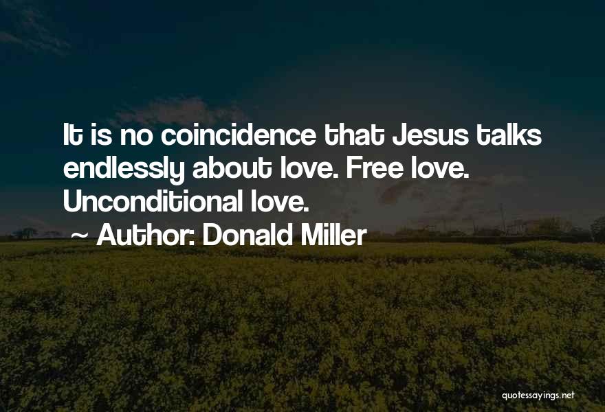 Jesus Unconditional Love Quotes By Donald Miller