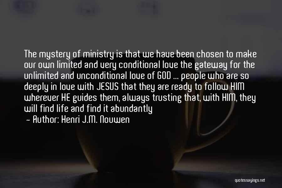 Jesus Unconditional Love Quotes By Henri J.M. Nouwen