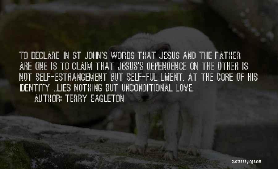 Jesus Unconditional Love Quotes By Terry Eagleton