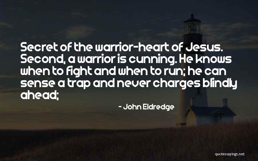 Jesus Warrior Quotes By John Eldredge