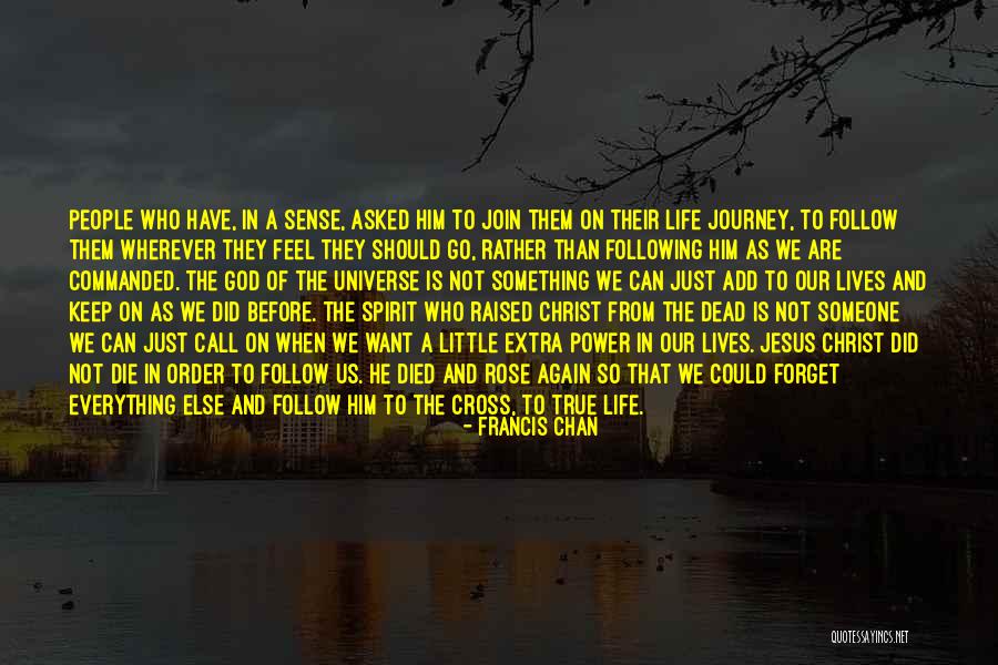 Jesus Who Died Quotes By Francis Chan Jesus Who Died Quotes By Francis Chan