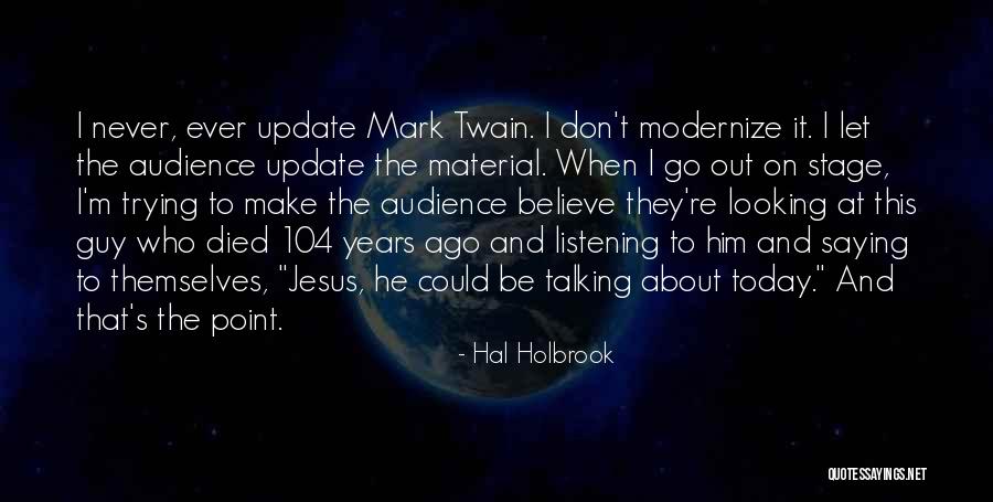 Jesus Who Died Quotes By Hal Holbrook Jesus Who Died Quotes By Hal Holbrook