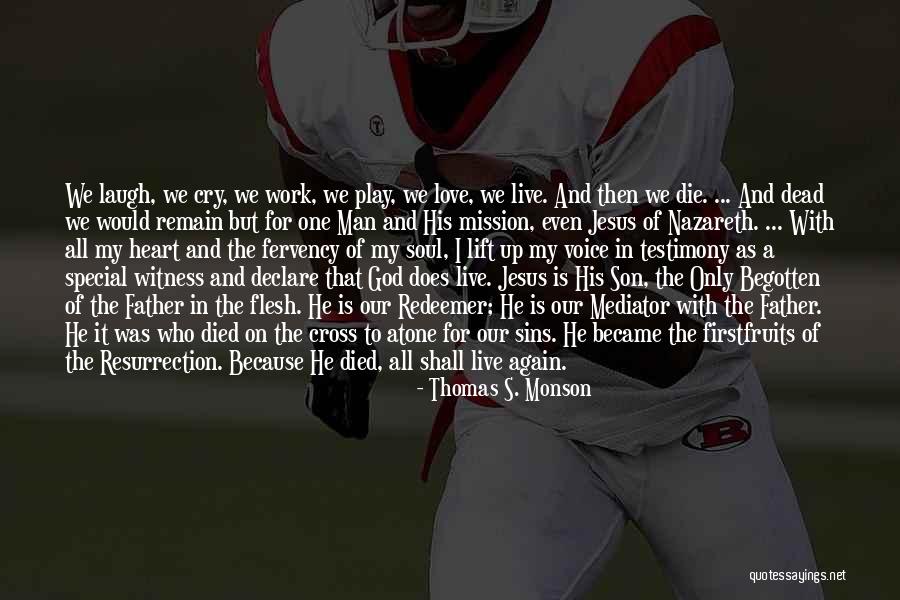 Jesus Who Died Quotes By Thomas S. Monson Jesus Who Died Quotes By Thomas S. Monson