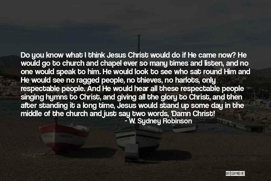 Jesus Who Do You Say Quotes By W. Sydney Robinson Jesus Who Do You Say Quotes By W. Sydney Robinson