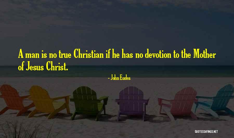 Jesus Who Is My Mother Quotes By John Eudes Jesus Who Is My Mother Quotes By John Eudes