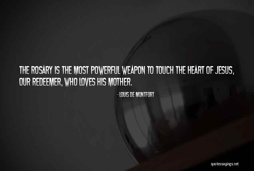 Jesus Who Is My Mother Quotes By Louis De Montfort Jesus Who Is My Mother Quotes By Louis De Montfort